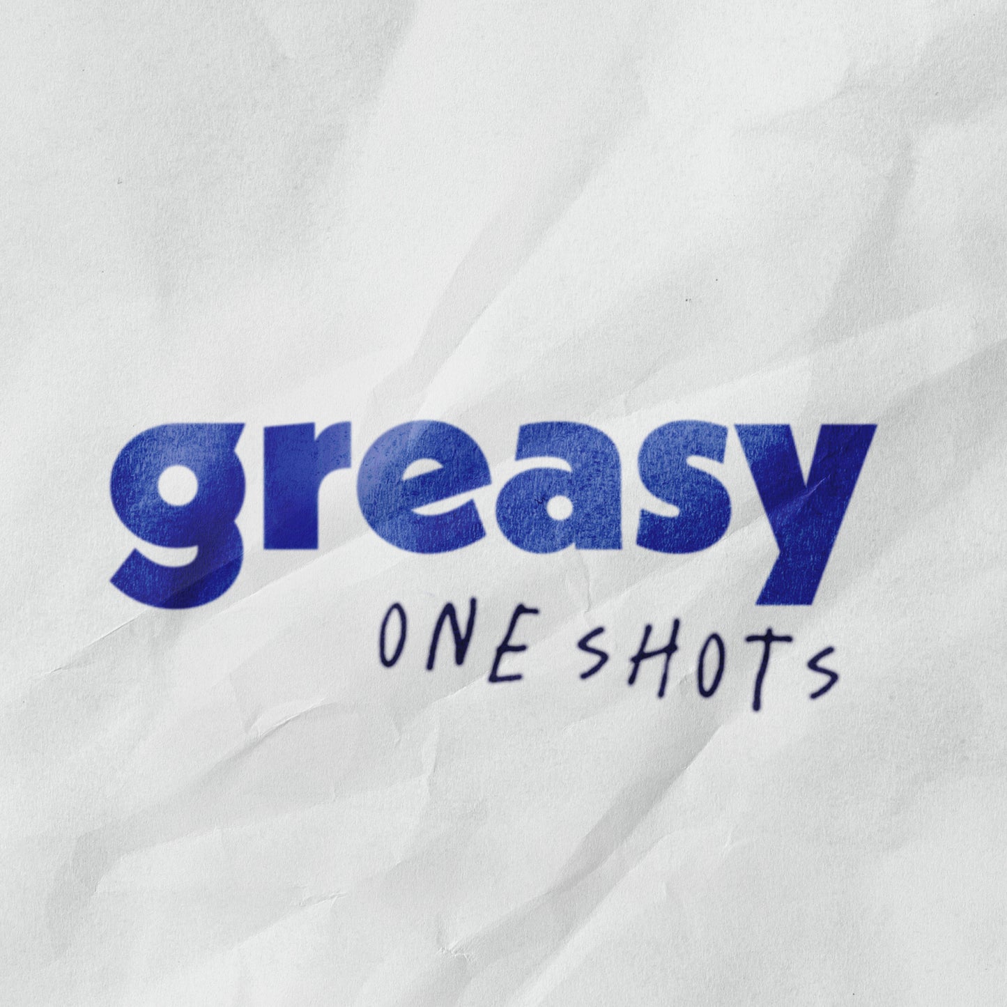 Greasy One Shots